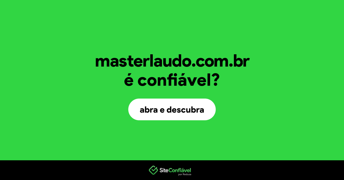 O site masterlaudo.com.br é confiável?