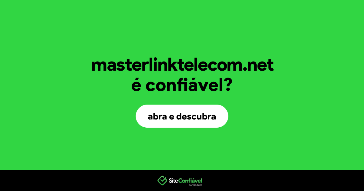 O site masterlinktelecom.net é confiável?