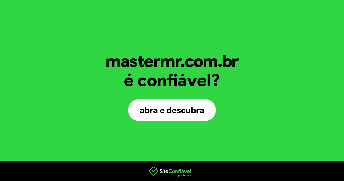 O site mastermr.com.br é confiável?