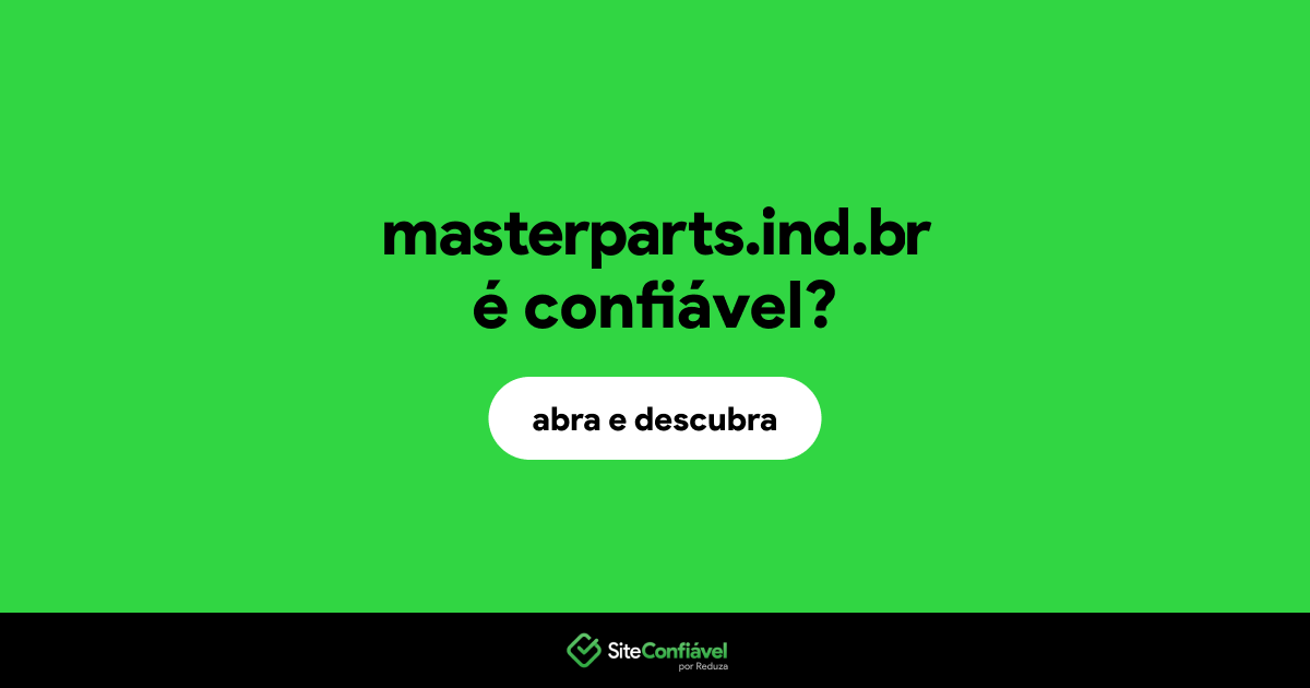 O site masterparts.ind.br é confiável?