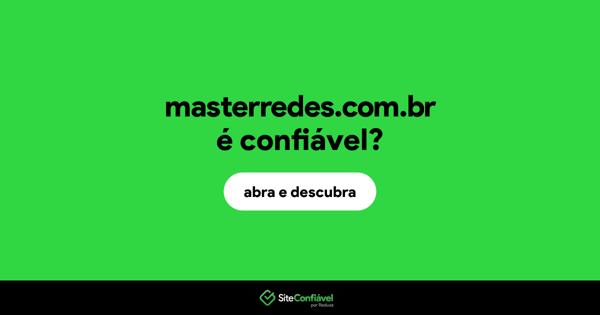 O site masterredes.com.br é confiável?