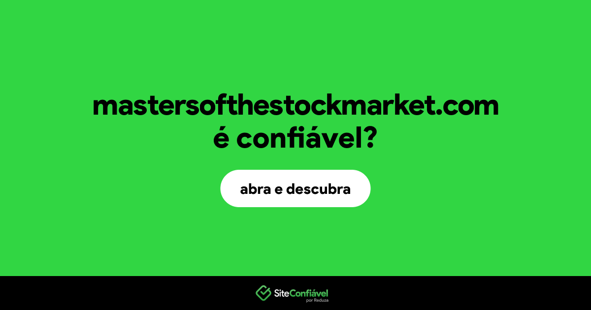 O site mastersofthestockmarket.com é confiável?
