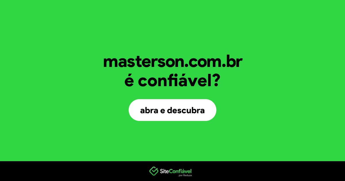 O site masterson.com.br é confiável?