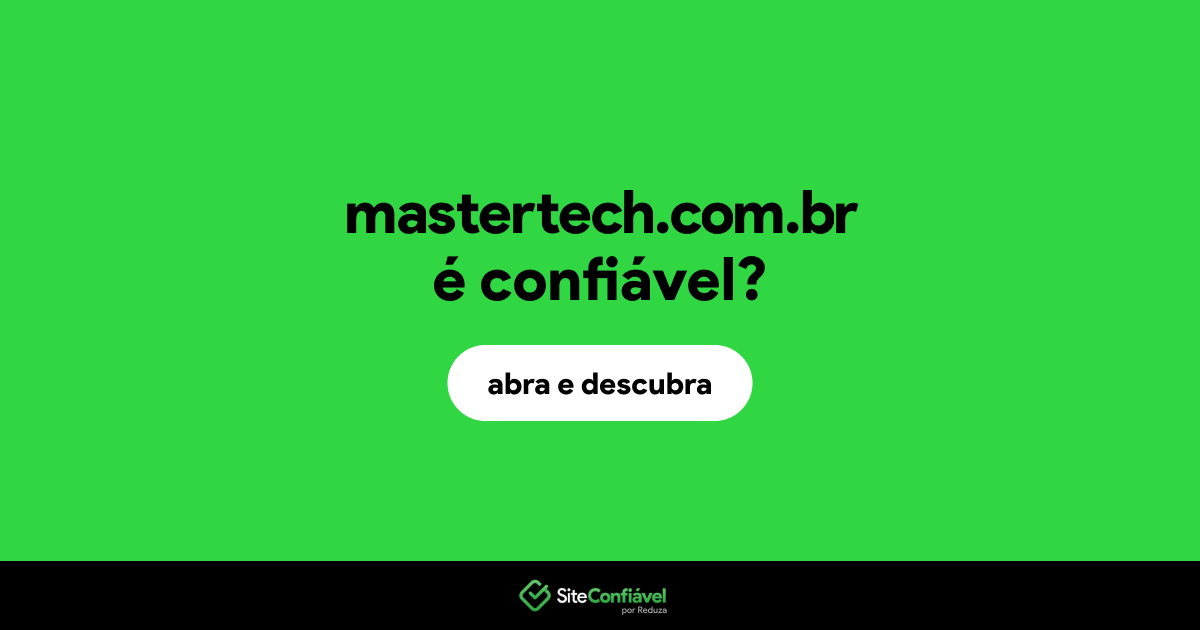 O site mastertech.com.br é confiável?