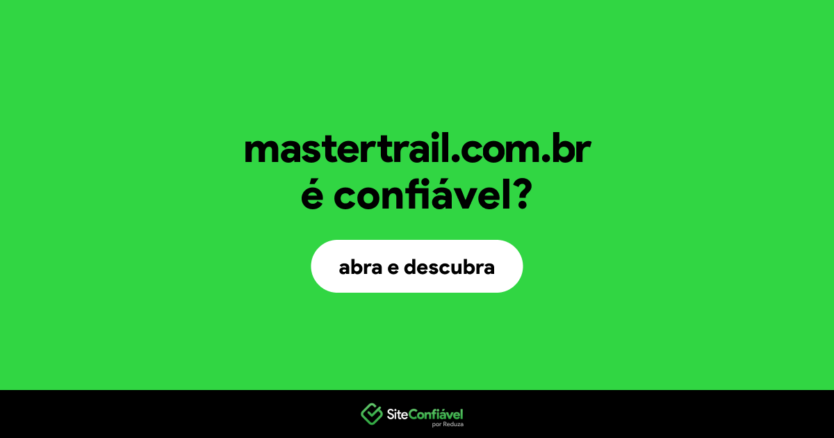 O site mastertrail.com.br é confiável?