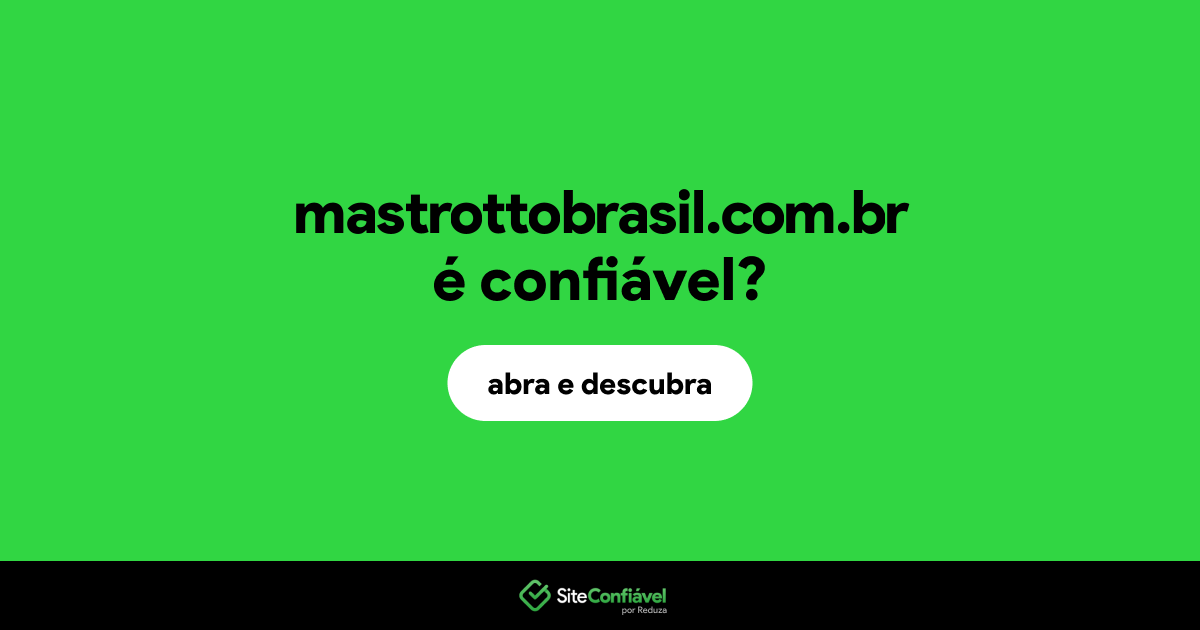 O site mastrottobrasil.com.br é confiável?