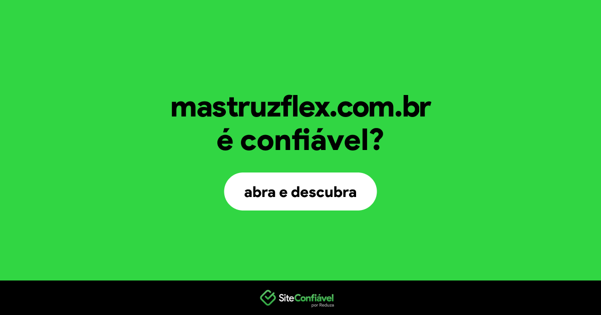 O site mastruzflex.com.br é confiável?