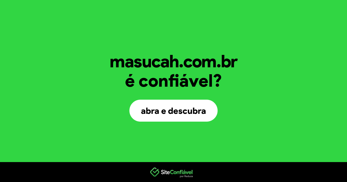 O site masucah.com.br é confiável?