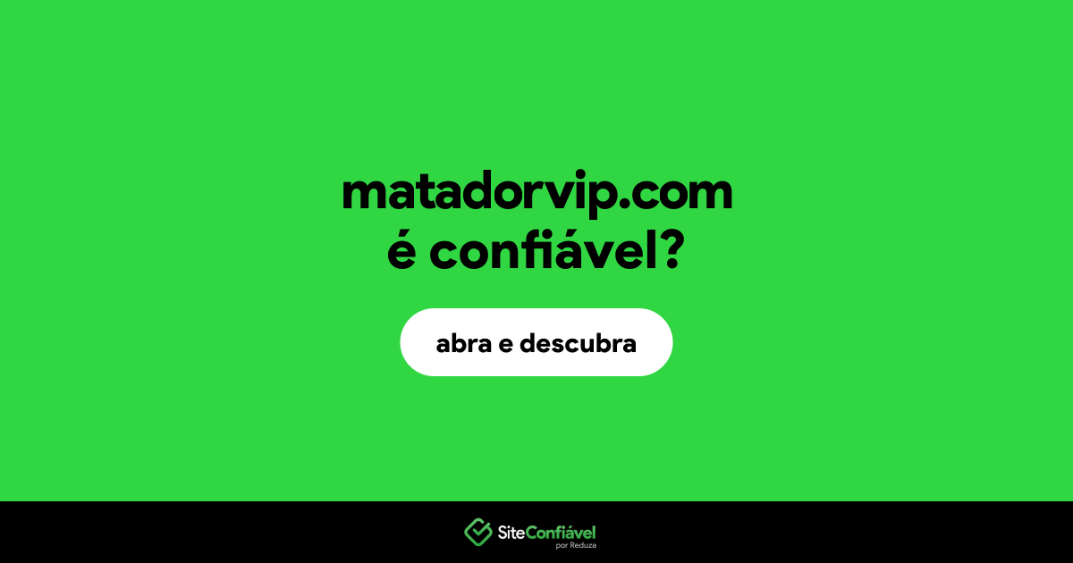 O site matadorvip.com é confiável?