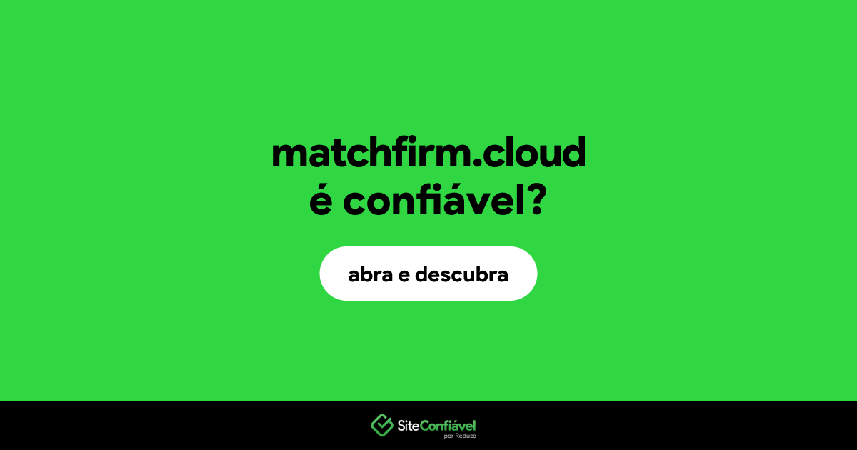 O site matchfirm.cloud é confiável?
