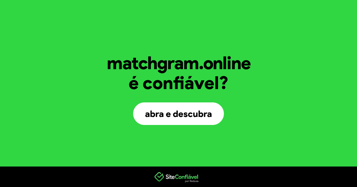 O site matchgram.online é confiável?