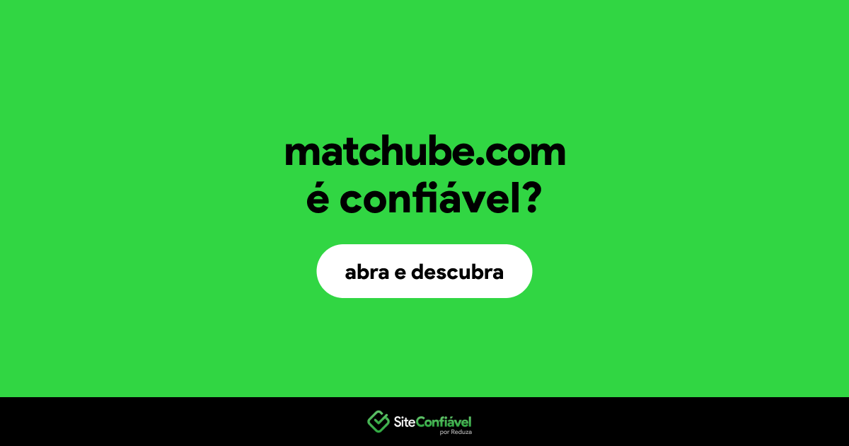 O site matchube.com é confiável?