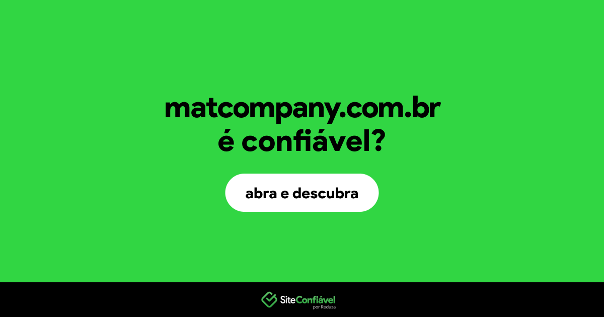 O site matcompany.com.br é confiável?