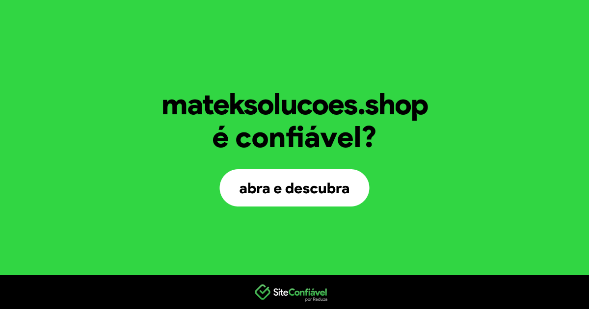 O site mateksolucoes.shop é confiável?
