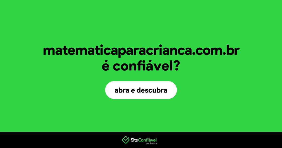O site matematicaparacrianca.com.br é confiável?