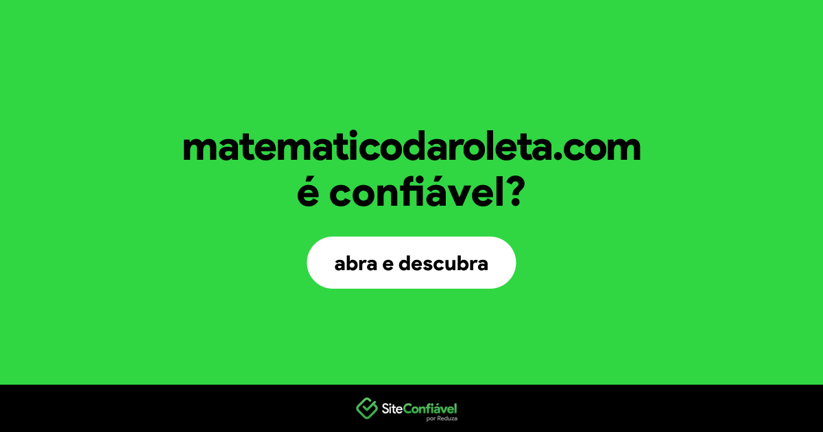 O site matematicodaroleta.com é confiável?
