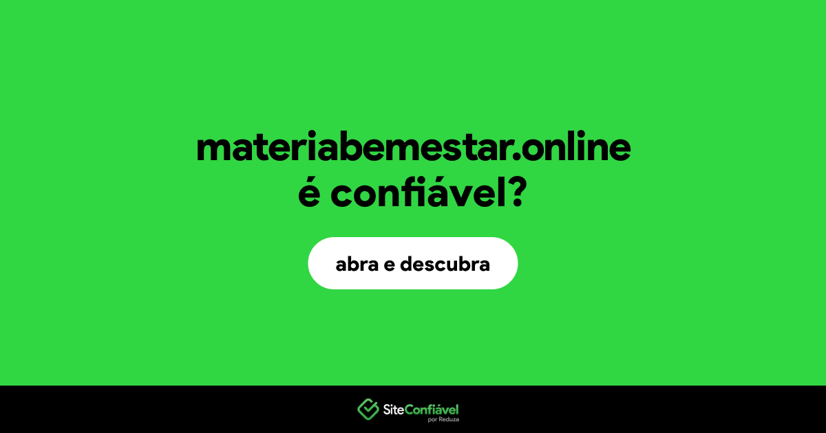 O site materiabemestar.online é confiável?