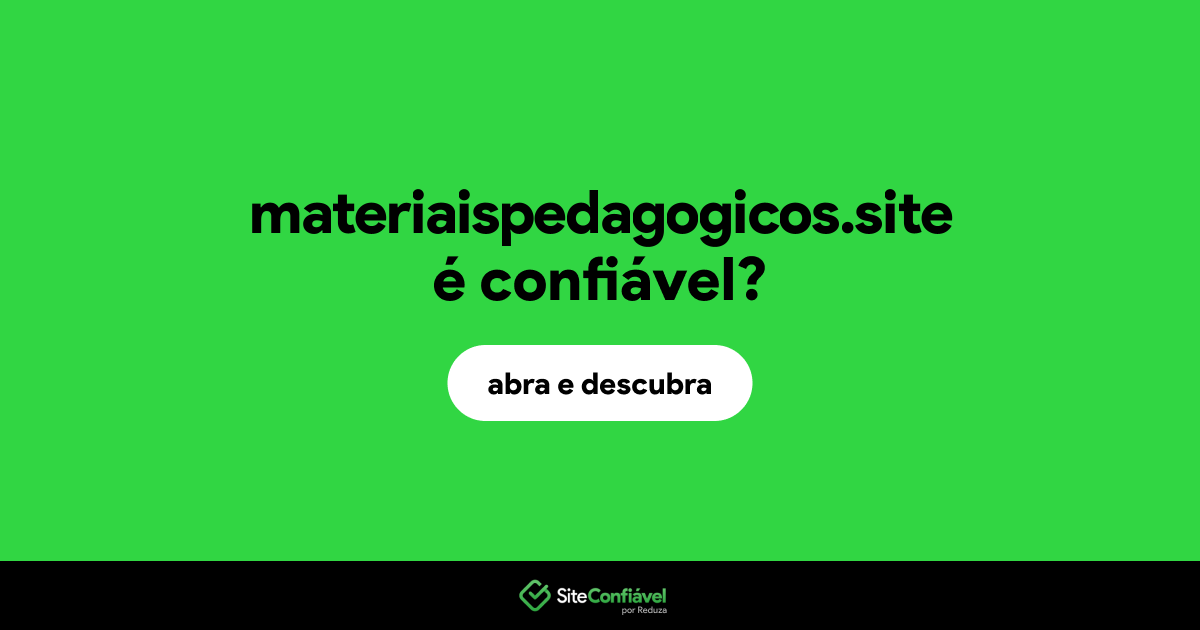 O site materiaispedagogicos.site é confiável?