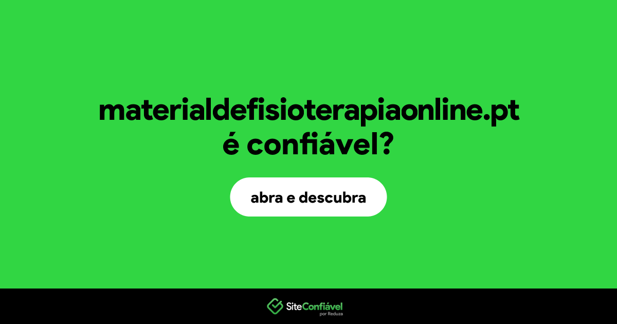O site materialdefisioterapiaonline.pt é confiável?