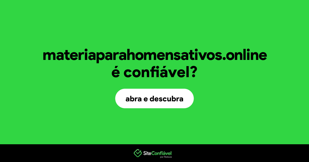 O site materiaparahomensativos.online é confiável?