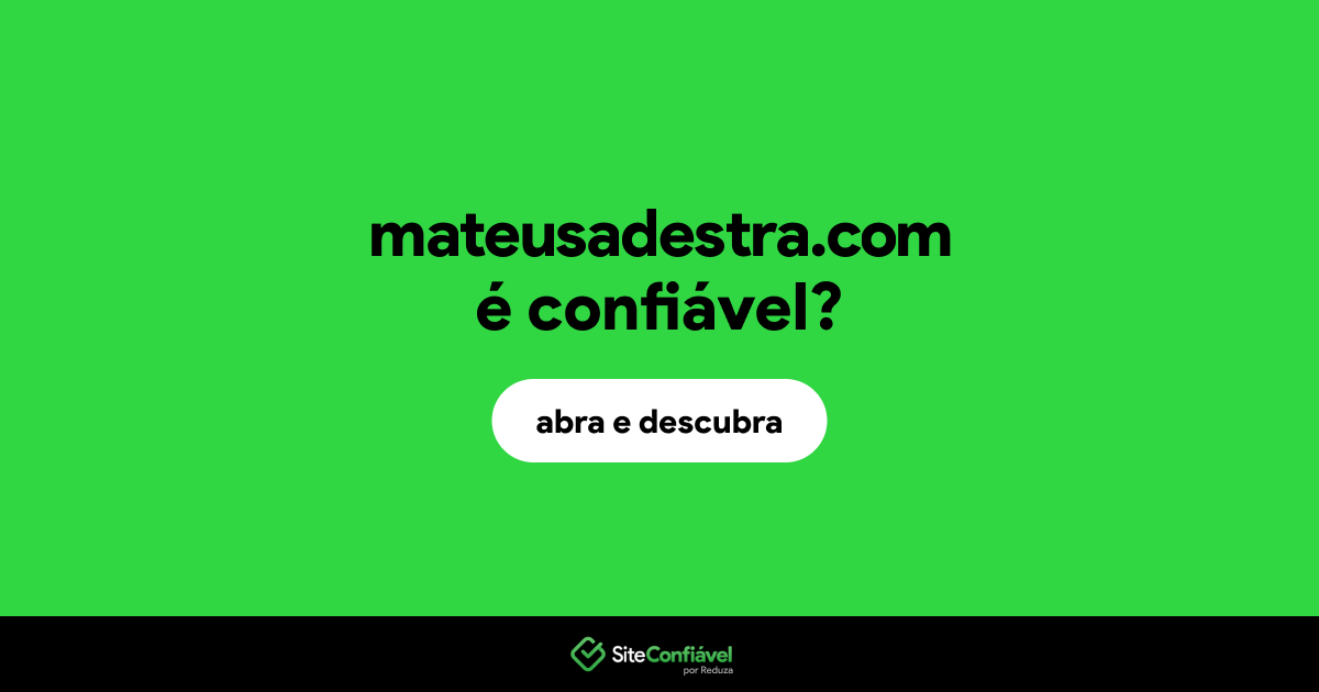 O site mateusadestra.com é confiável?