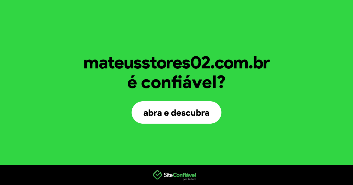 O site mateusstores02.com.br é confiável?