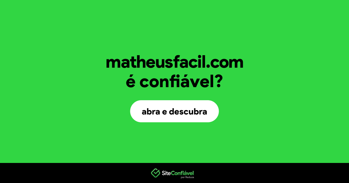 O site matheusfacil.com é confiável?