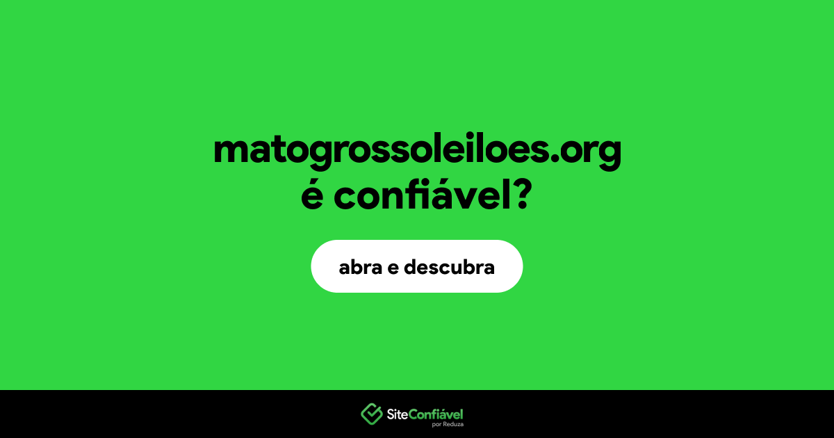 O site matogrossoleiloes.org é confiável?