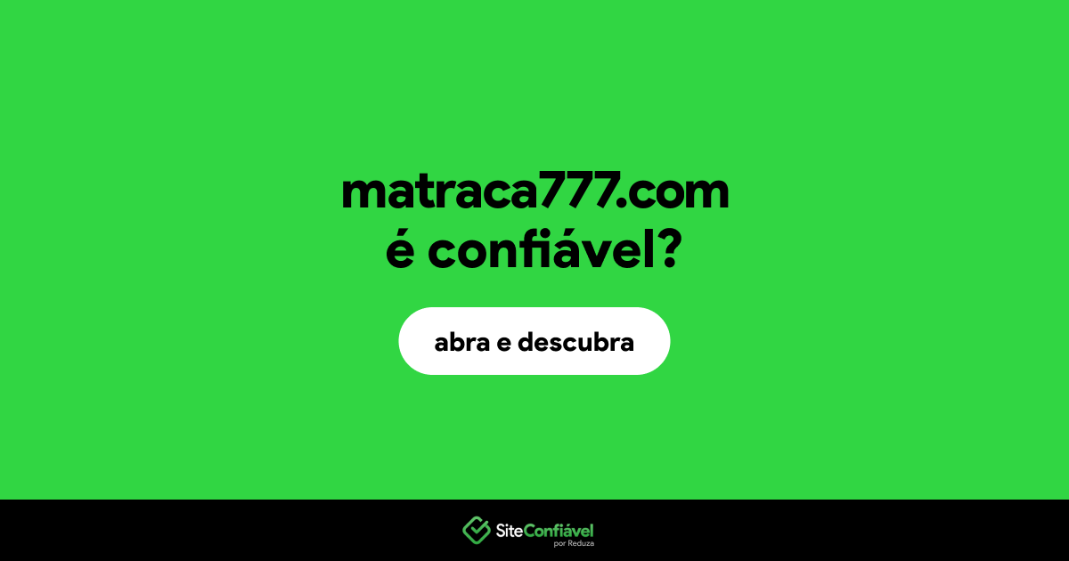O site matraca777.com é confiável?