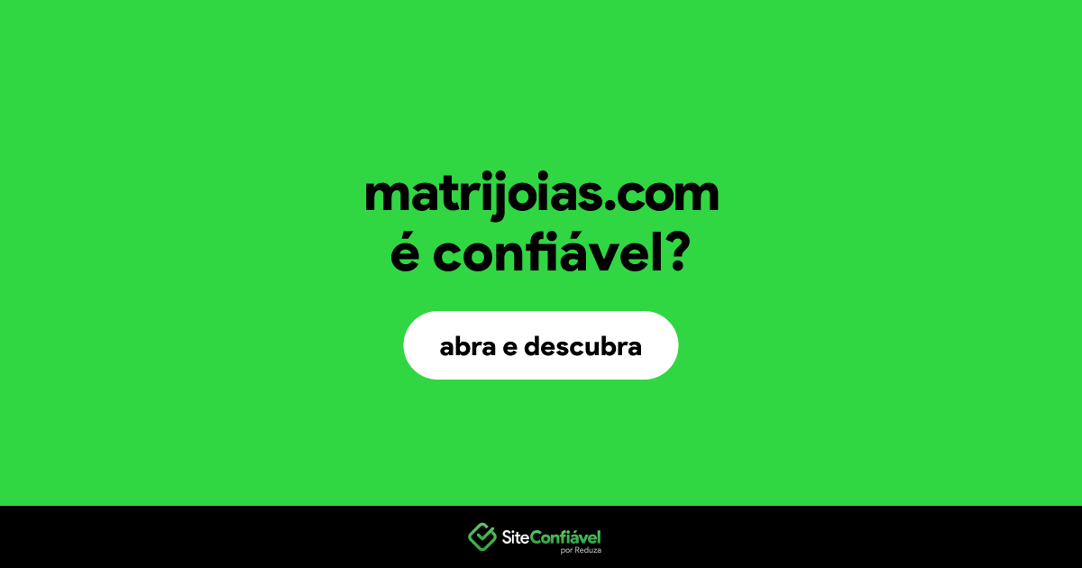 O site matrijoias.com é confiável?