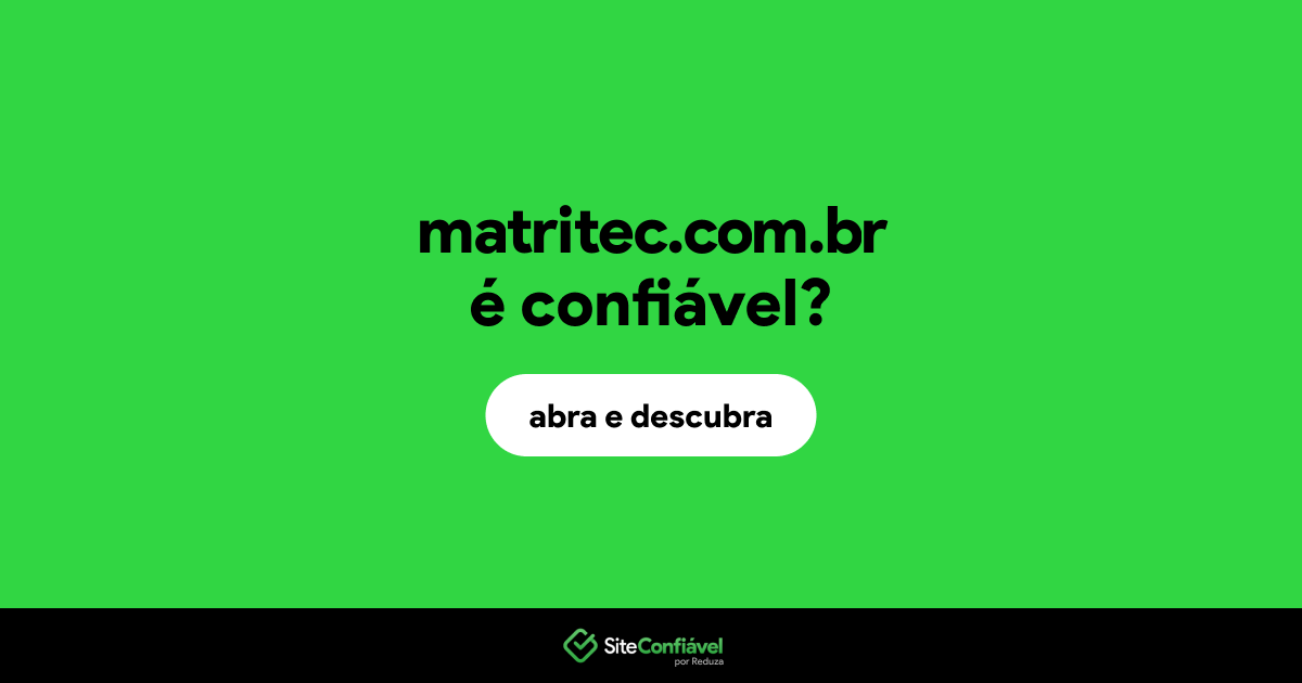 O site matritec.com.br é confiável?