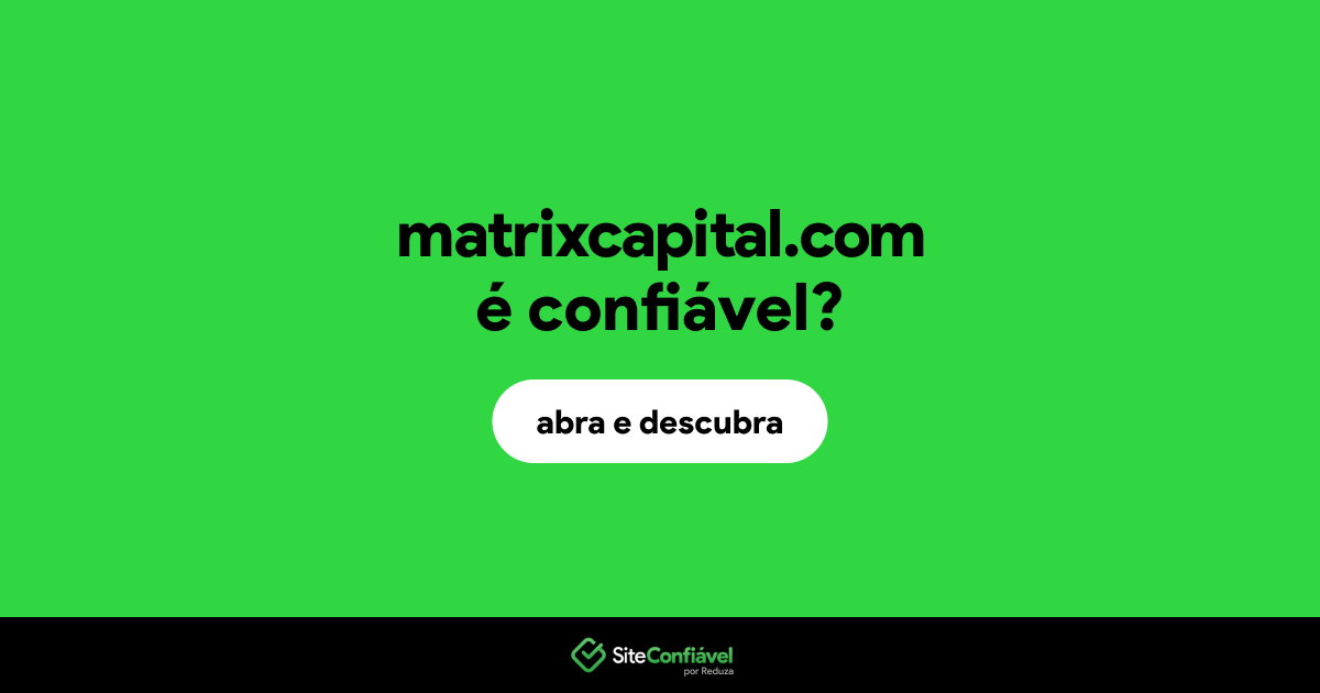 O site matrixcapital.com é confiável?