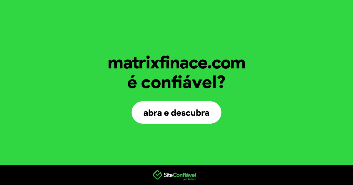 O site matrixfinace.com é confiável?