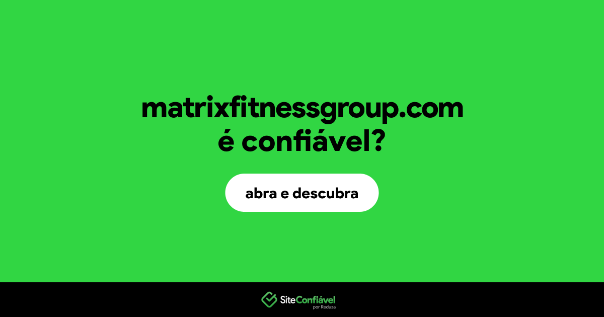 O site matrixfitnessgroup.com é confiável?