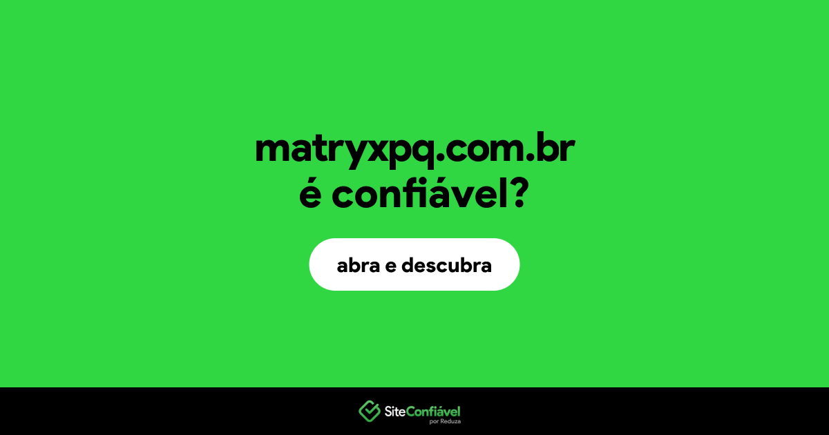 O site matryxpq.com.br é confiável?