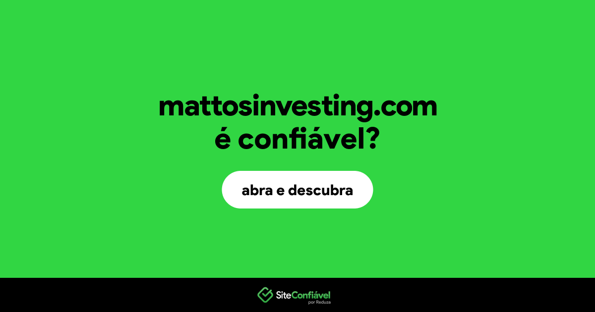 O site mattosinvesting.com é confiável?