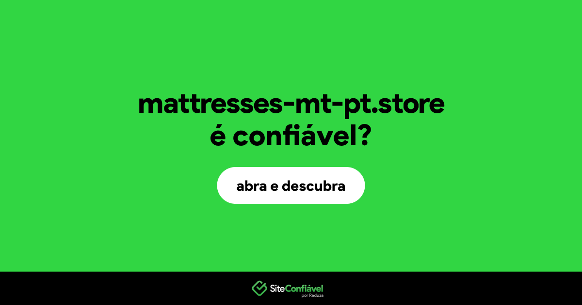 O site mattresses-mt-pt.store é confiável?