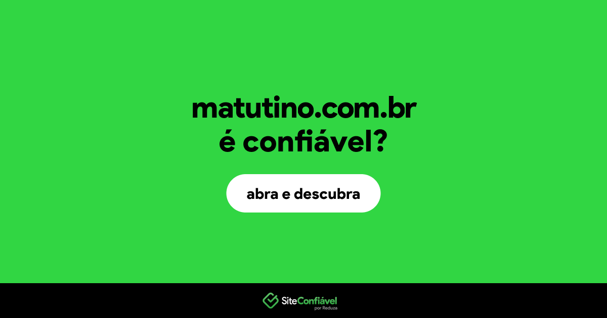 O site matutino.com.br é confiável?