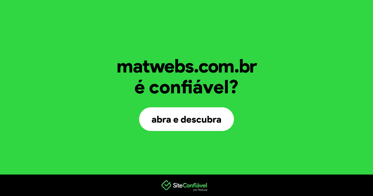 O site matwebs.com.br é confiável?