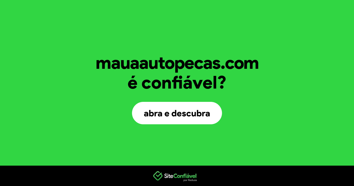 O site mauaautopecas.com é confiável?