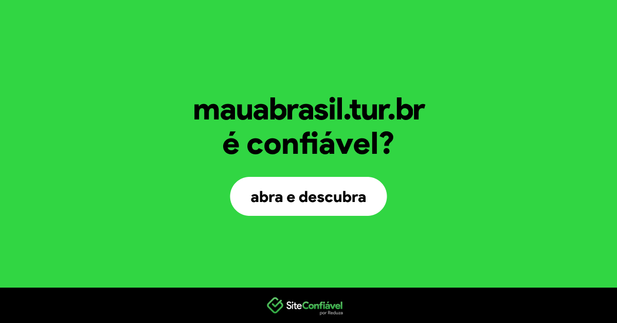 O site mauabrasil.tur.br é confiável?