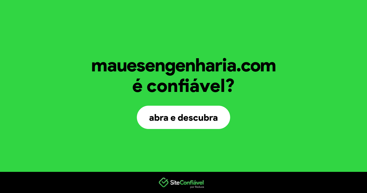 O site mauesengenharia.com é confiável?