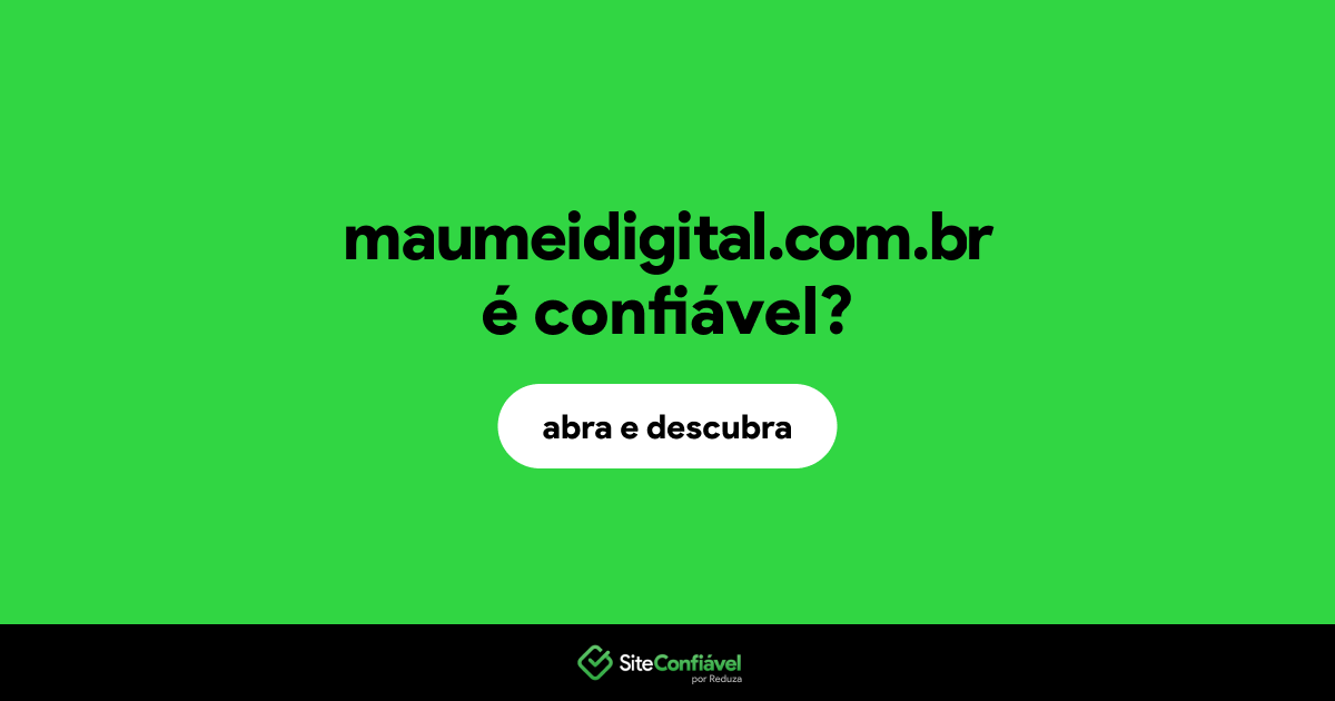 O site maumeidigital.com.br é confiável?