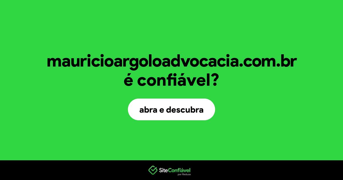 O site mauricioargoloadvocacia.com.br é confiável?