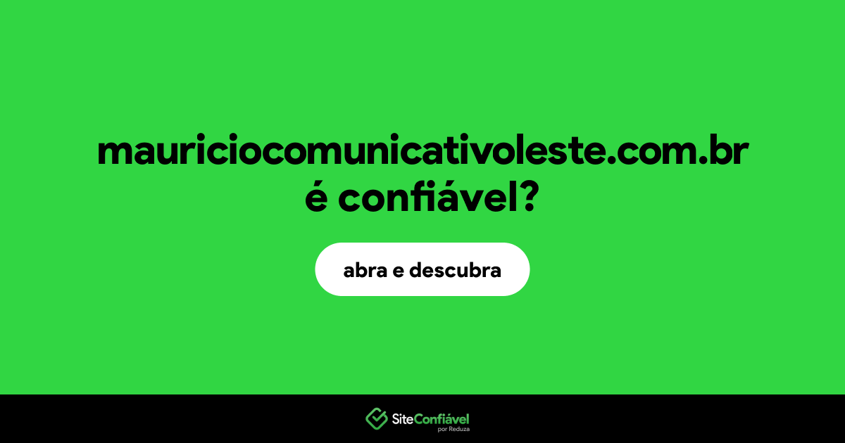O site mauriciocomunicativoleste.com.br é confiável?