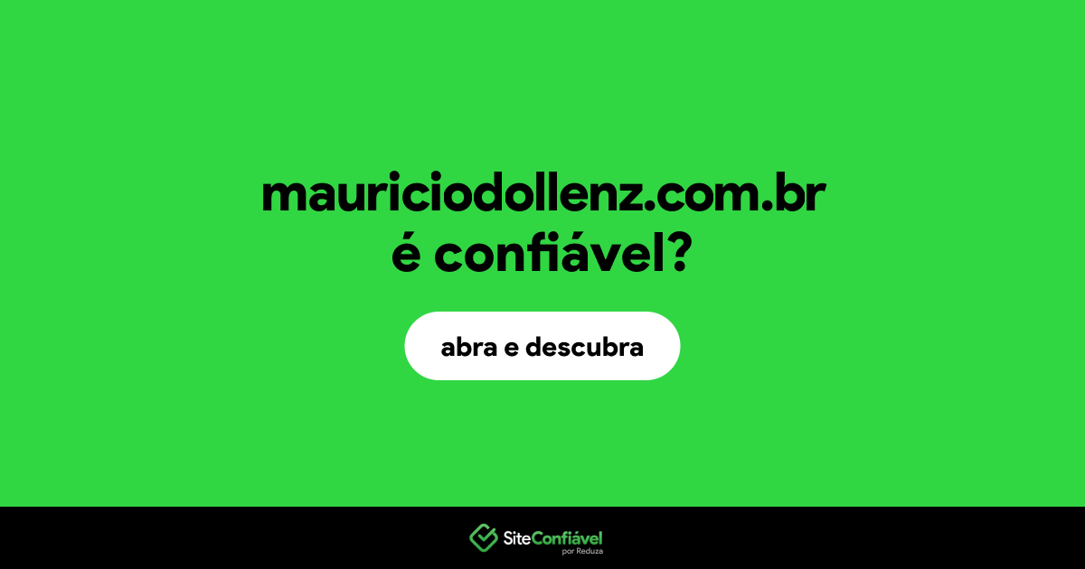 O site mauriciodollenz.com.br é confiável?