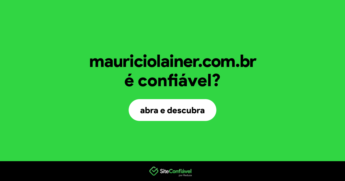 O site mauriciolainer.com.br é confiável?