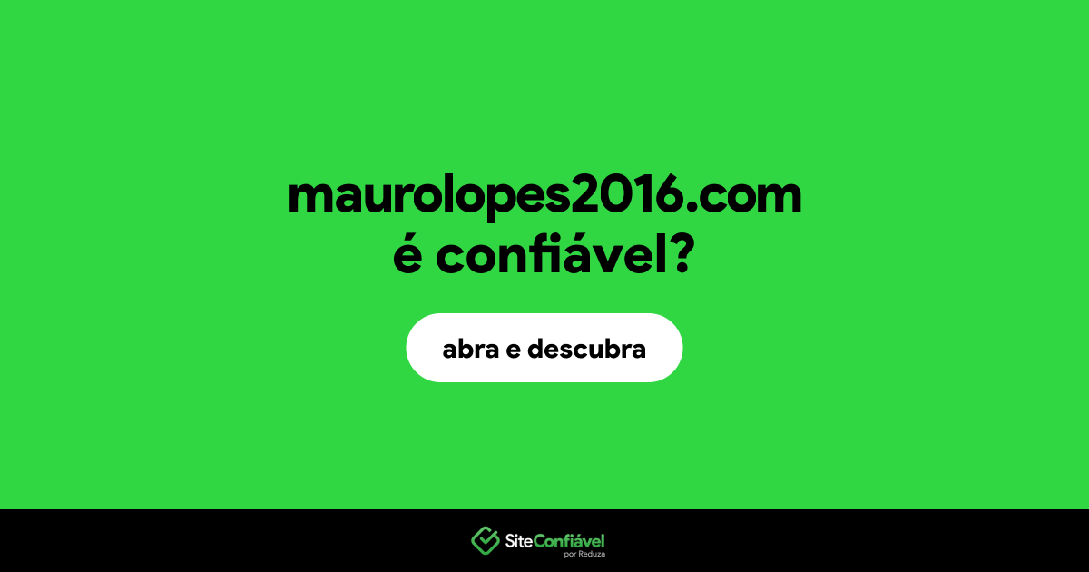 O site maurolopes2016.com é confiável?
