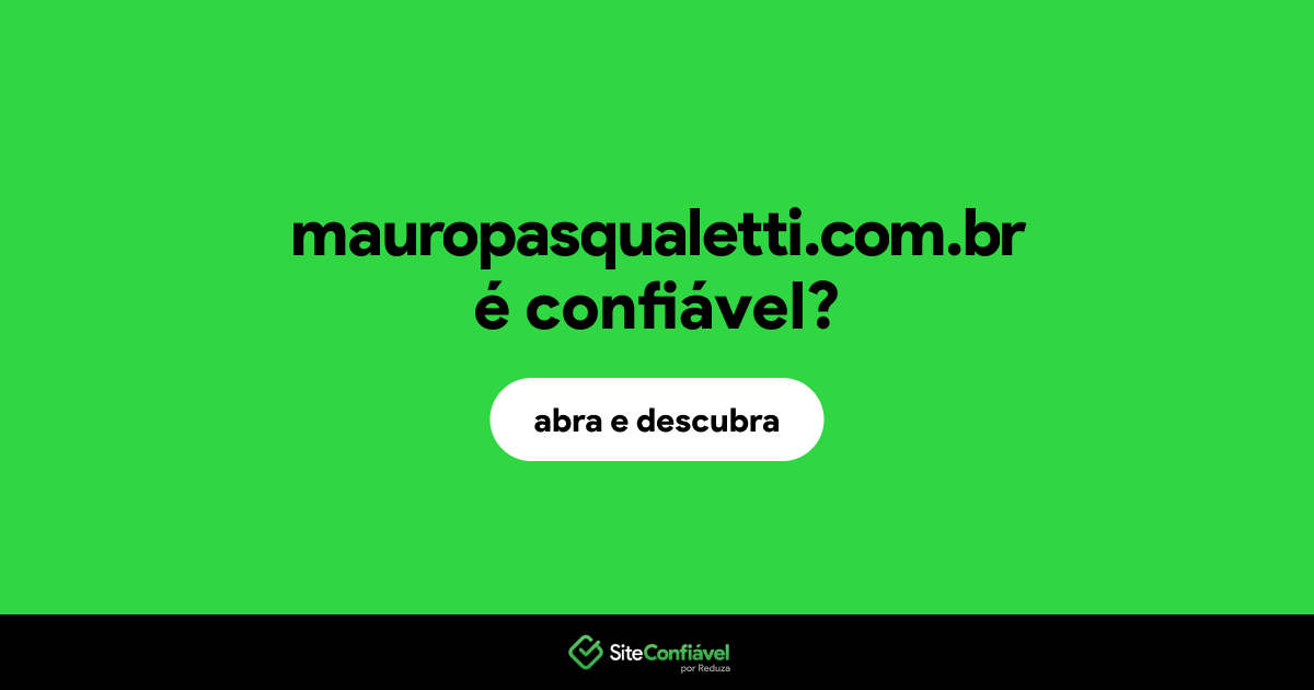O site mauropasqualetti.com.br é confiável?