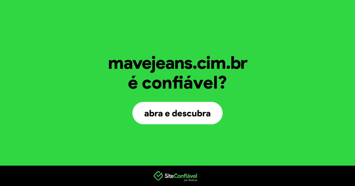 O site mavejeans.cim.br é confiável?
